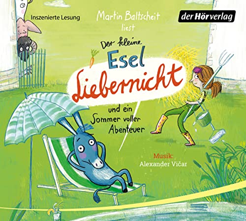 Der kleine Esel Liebernicht und ein Sommer voller Abenteuer: CD Standard Audio Format, Lesung (Der kleine Esel Liebernicht-Reihe, Band 2)